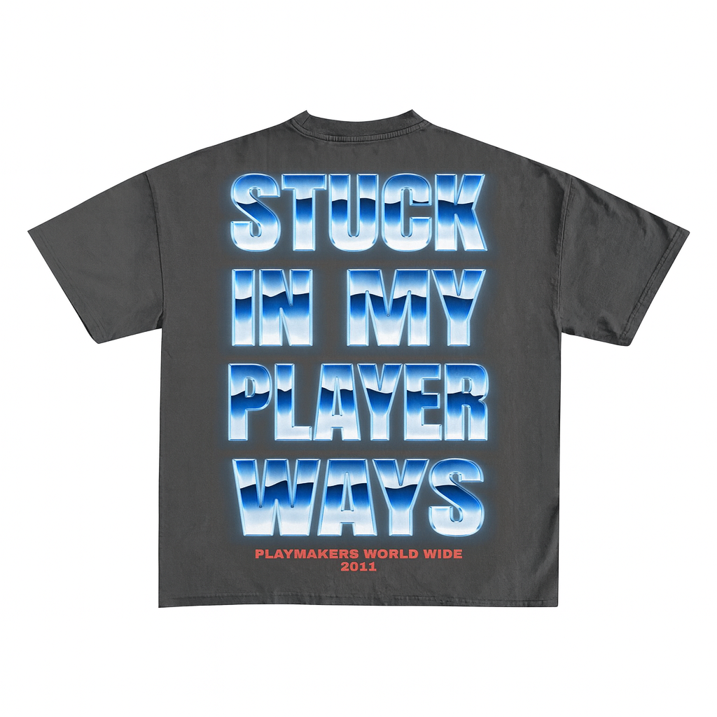 STUCK IN MY PLAYER WAYS TEE